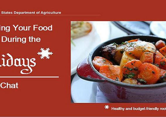 USDA’s Food and Nutrition Service will host a Twitter chat on holiday meal budget tips on Wednesday, December 4, at 3 pm EST.