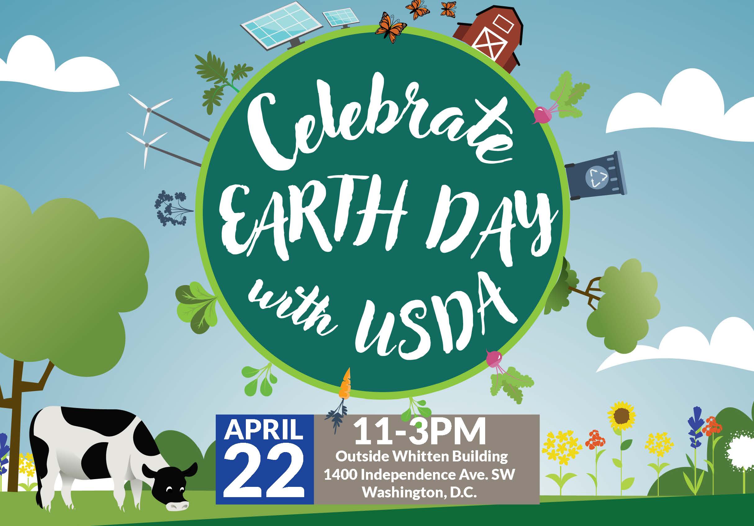 Celebrate Earth Day with USDA, April 22, 11-3PM, Outside Whitten Building 1400 Independence Ave. SW Washington, D.C.
