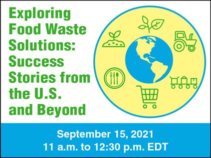 theme art for Exploring Food Waste Solutions: Success Stories from the U.S. and Beyond roundtable, September 15, 2021