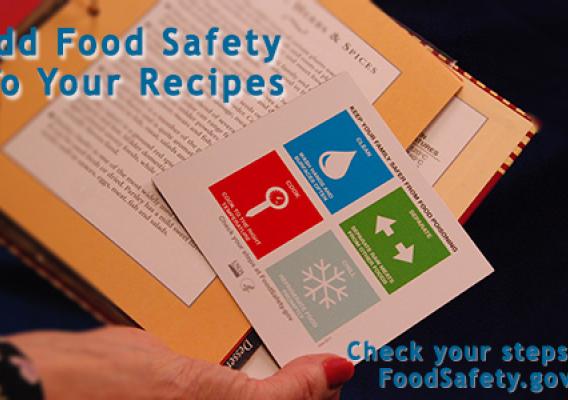 Food safety is a key ingredient for a successful meal. Visit FoodSafety.gov for more information on the four key food safety steps: clean, separate, cook and chill.